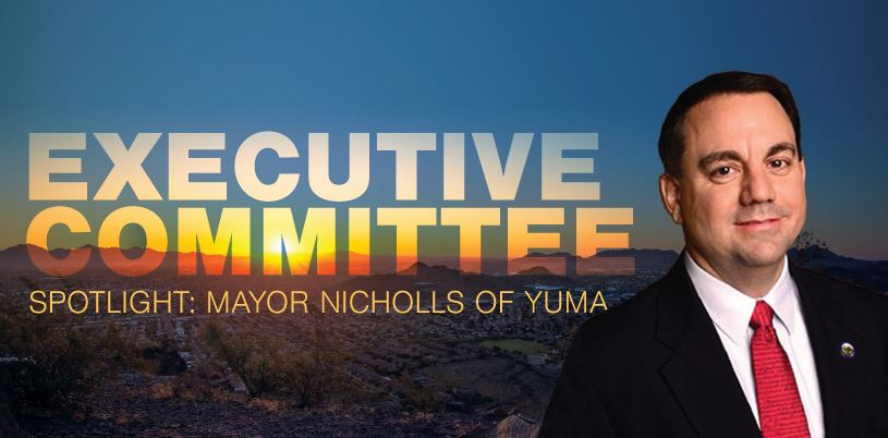 Executive Committee Spotlight: Yuma Mayor Doug Nicholls
